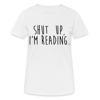 Shut up, i'm reading - T-shirt respirant Femme - blanc - Devant - AI Model Female 172 dark (172cm)