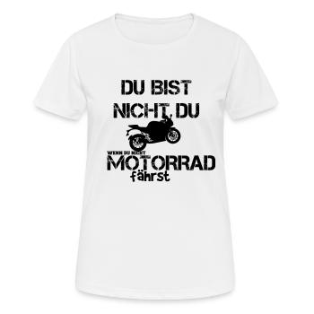 MOTORRAD DU BIST NICHT DU WENN DU ZWEIRAD - Frauen T-Shirt atmungsaktiv - Weiß - Vorne - AI Model Female 172 dark (172cm)