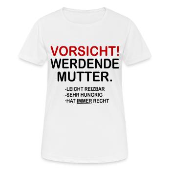 Vorsicht! Werdende Mutter. - Frauen T-Shirt atmungsaktiv - Weiß - Vorne - AI Model Female 172 dark (172cm)
