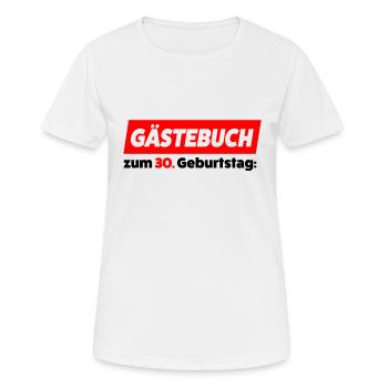 GÄSTEBUCH ZUM 30. GEBURTSTAG - 30ER PARTY GESCHENK - Frauen T-Shirt atmungsaktiv - Weiß - Vorne - AI Model Female 172 dark (172cm)