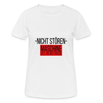 Nicht stören Maschine ist in Betrieb - Frauen T-Shirt atmungsaktiv - Weiß - Vorne - AI Model Female 172 dark (172cm)