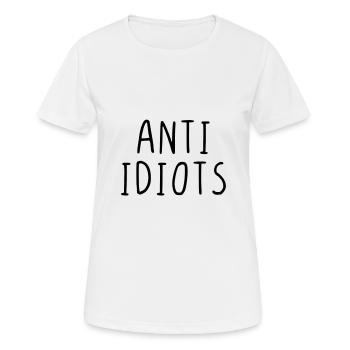 Anti Idiots - Frauen T-Shirt atmungsaktiv - Weiß - Vorne - AI Model Female 172 dark (172cm)