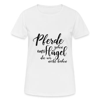 Pferde geben uns Fluegel die wir nicht haben - Frauen T-Shirt atmungsaktiv - Weiß - Vorne - AI Model Female 172 dark (172cm)