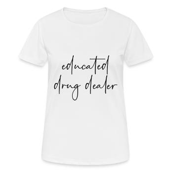 Educated Drug Dealer - Women's Breathable T-Shirt - white - Front - AI Model Female 172 dark (172cm)