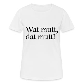 Wat mut, dat mutt! Nordeutscher geht es nicht! - Frauen T-Shirt atmungsaktiv - Weiß - Vorne - AI Model Female 172 dark (172cm)
