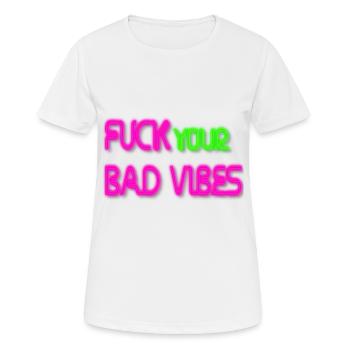 Fuck Bad Vibes Neon Leuchtreklame Retro Bunt Damen - Frauen T-Shirt atmungsaktiv - Weiß - Vorne - AI Model Female 172 dark (172cm)