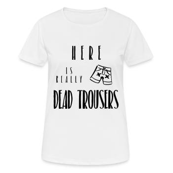 DEAD PANTS HERE - DEAD TROUSERS HERE - Women's Breathable T-Shirt - white - Front - AI Model Female 172 dark (172cm)