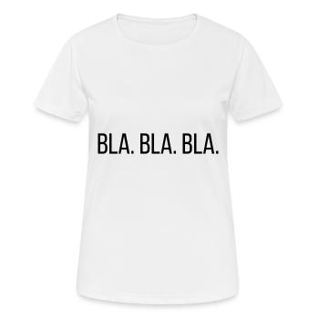 Bla. Bla. Bla. - Frauen T-Shirt atmungsaktiv - Weiß - Vorne - AI Model Female 172 dark (172cm)