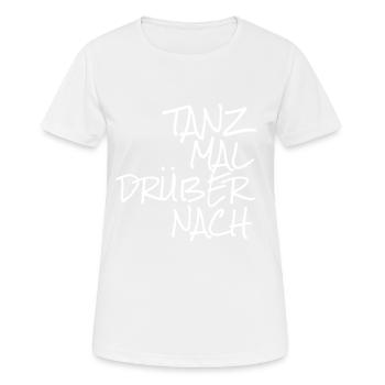 Tanz mal drüber nach - Frauen T-Shirt atmungsaktiv - Weiß - Vorne - AI Model Female 172 dark (172cm)