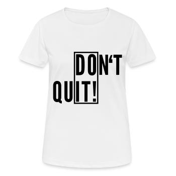 Dont quit! - Women's Breathable T-Shirt - white - Front - AI Model Female 172 dark (172cm)