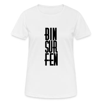 bin surfen - Frauen T-Shirt atmungsaktiv - Weiß - Vorne - AI Model Female 172 dark (172cm)