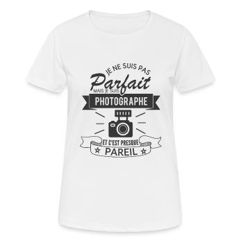 Je suis Photographe parfait Photographier cadeau - T-shirt respirant Femme - blanc - Devant - AI Model Female 172 dark (172cm)