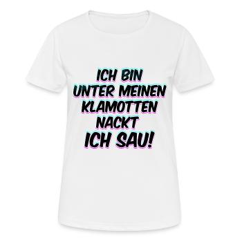 Ich bin nackt ich Sau Funshirt - Frauen T-Shirt atmungsaktiv - Weiß - Vorne - AI Model Female 172 dark (172cm)