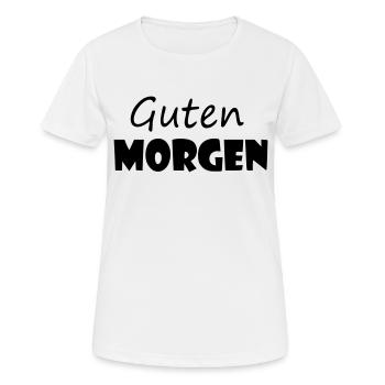 Guten Morgen - Frauen T-Shirt atmungsaktiv - Weiß - Vorne - AI Model Female 172 dark (172cm)