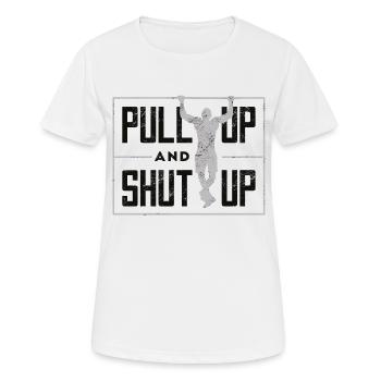 Pull Up and Shut Up - Gym Motivation - T-shirt respirant Femme - blanc - Devant - AI Model Female 172 dark (172cm)