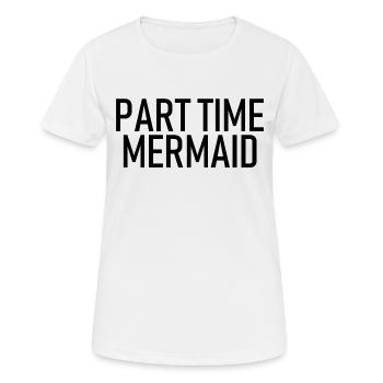 Part Time Mermaid - Part-Time Mermaid - Women's Breathable T-Shirt - white - Front - AI Model Female 172 dark (172cm)