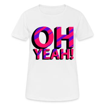 OH YEAH! - Frauen T-Shirt atmungsaktiv - Weiß - Vorne - AI Model Female 172 dark (172cm)