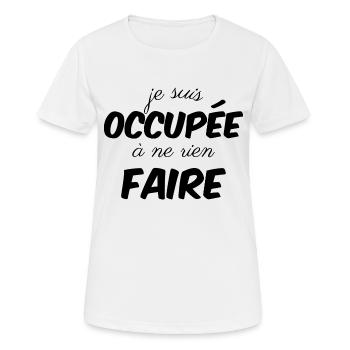 je ne occupée à ne rien faire - T-shirt respirant Femme - blanc - Devant - AI Model Female 172 dark (172cm)