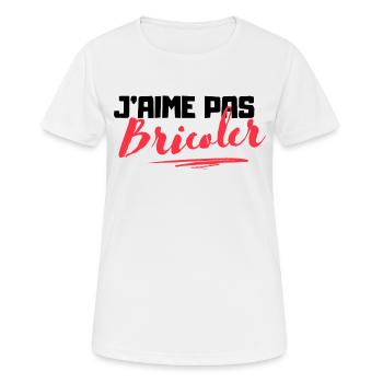 J'aime pas bricoler - Cadeau humoristique - T-shirt respirant Femme - blanc - Devant - AI Model Female 172 dark (172cm)