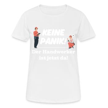 Keine Panik! Der Handwerker ist da! Technik, Azubi - Frauen T-Shirt atmungsaktiv - Weiß - Vorne - AI Model Female 172 dark (172cm)