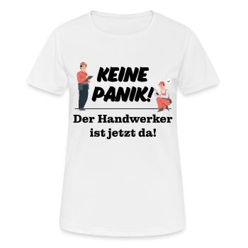 Keine Panik! Der Handwerker ist da! Technik, Azubi - Frauen T-Shirt atmungsaktiv - Weiß - Vorne - AI Model Female 172 dark (172cm)