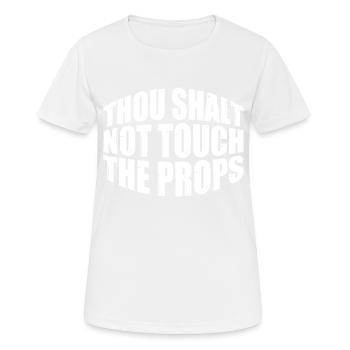 Thou Shalt Not Touch The Props 4 - Women's Breathable T-Shirt - white - Front - AI Model Female 172 dark (172cm)