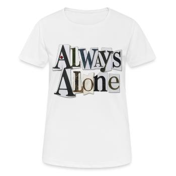 Always Alone - Women's Breathable T-Shirt - white - Front - AI Model Female 172 dark (172cm)