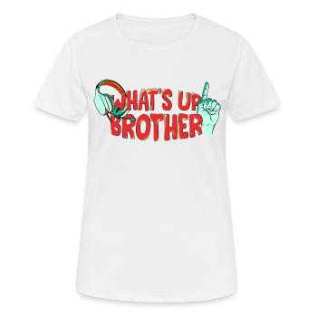 Funny Trendy Streamer - Whats Up Brother - Women's Breathable T-Shirt - white - Front - AI Model Female 172 dark (172cm)