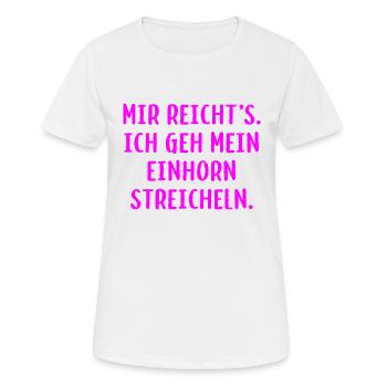 Mir reicht´s. Ich geh mein Einhorn streicheln. - Frauen T-Shirt atmungsaktiv - Weiß - Vorne - AI Model Female 172 dark (172cm)