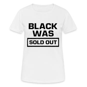 Black was sold out - Schwarz war ausverkauft - Frauen T-Shirt atmungsaktiv - Weiß - Vorne - AI Model Female 172 dark (172cm)