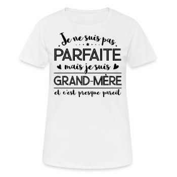 Je ne suis pas Parfaite mais je suis Grand-Mère - T-shirt respirant Femme - blanc - Devant - AI Model Female 172 dark (172cm)
