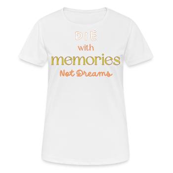 The with memories not dreams - Women's Breathable T-Shirt - white - Front - AI Model Female 172 dark (172cm)