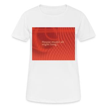 House Music toute la nuit - T-shirt respirant Femme - blanc - Devant - AI Model Female 172 dark (172cm)