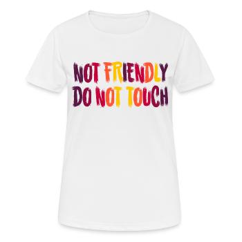 Bitte nicht berühren - ich bin nicht freundlich! - Frauen T-Shirt atmungsaktiv - Weiß - Vorne - AI Model Female 172 dark (172cm)