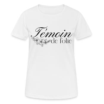 Témoin de folie - T-shirt respirant Femme - blanc - Devant - AI Model Female 172 dark (172cm)