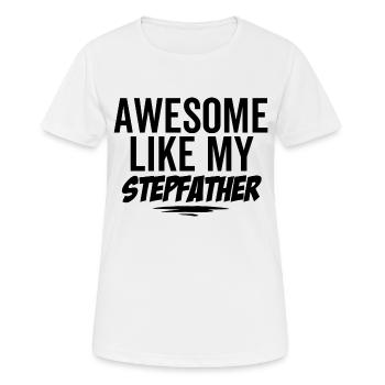 Großartig wie mein Stiefvater - Frauen T-Shirt atmungsaktiv - Weiß - Vorne - AI Model Female 172 dark (172cm)