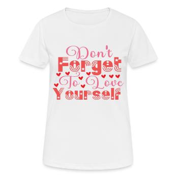 N’oubliez pas de vous aimer - T-shirt respirant Femme - blanc - Devant - AI Model Female 172 dark (172cm)
