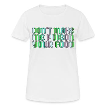 food funny sayings culinary art awesome - Frauen T-Shirt atmungsaktiv - Weiß - Vorne - AI Model Female 172 dark (172cm)