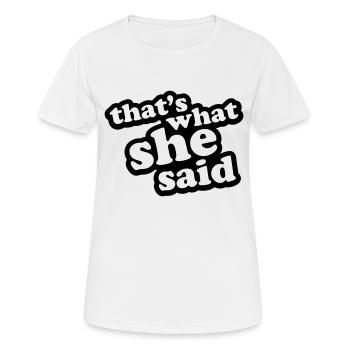 That's What She Said - Frauen T-Shirt atmungsaktiv - Weiß - Vorne - AI Model Female 172 dark (172cm)