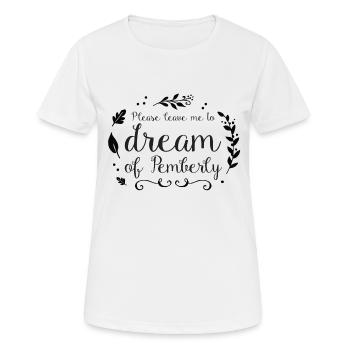 S'il vous plaît, laissez-moi rêver de Pemberley (M. Darcy) - T-shirt respirant Femme - blanc - Devant - AI Model Female 172 dark (172cm)