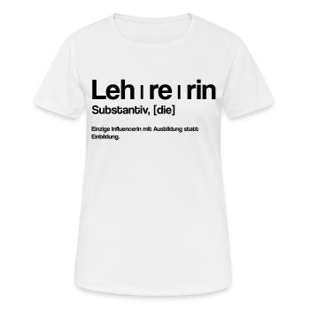 Lehrerin Witziger Spruch - Frauen T-Shirt atmungsaktiv - Weiß - Vorne - AI Model Female 172 dark (172cm)