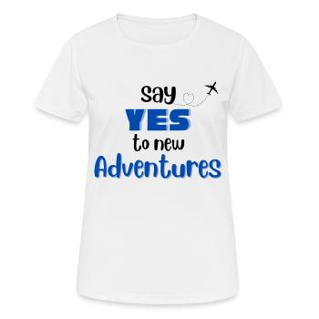 Say Yes To New Adventures - Women's Breathable T-Shirt - white - Front - AI Model Female 172 dark (172cm)