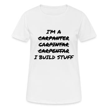Carpenter Build Stuff - Frauen T-Shirt atmungsaktiv - Weiß - Vorne - AI Model Female 172 dark (172cm)