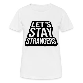 Citation Restons Strangers - T-shirt respirant Femme - blanc - Devant - AI Model Female 172 dark (172cm)