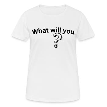 Was willst du englisch - Frauen T-Shirt atmungsaktiv - Weiß - Vorne - AI Model Female 172 dark (172cm)