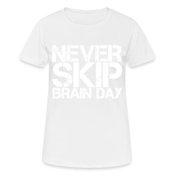 Ne sautez jamais le cerveau Jour 3 - T-shirt respirant Femme - blanc - Devant - AI Model Female 172 dark (172cm)