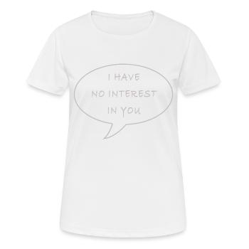 I have no interest - Women's Breathable T-Shirt - white - Front - AI Model Female 172 dark (172cm)