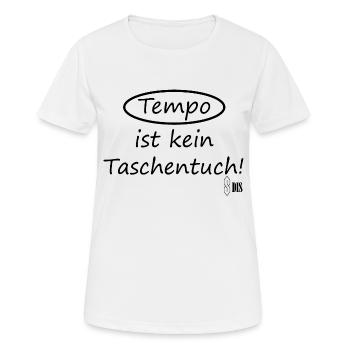 Tempo ist kein Taschentuch! - Frauen T-Shirt atmungsaktiv - Weiß - Vorne - AI Model Female 172 dark (172cm)