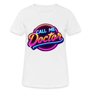 Call Me Doctor 19 - Frauen T-Shirt atmungsaktiv - Weiß - Vorne - AI Model Female 172 dark (172cm)