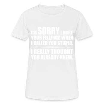Ich habe deine Felle verletzt, als ich dich dumm nannte - Frauen T-Shirt atmungsaktiv - Weiß - Vorne - AI Model Female 172 dark (172cm)